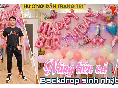 Hướng dẫn trang trí sinh nhật cho bé gái với Set bóng nàng tiên cá màu hồng - By Tâm Nguyễn Decor